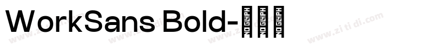 WorkSans Bold字体转换 WorkSans Bold字体转换